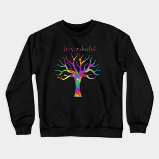 live colorful |  tree of Life Crewneck Sweatshirt